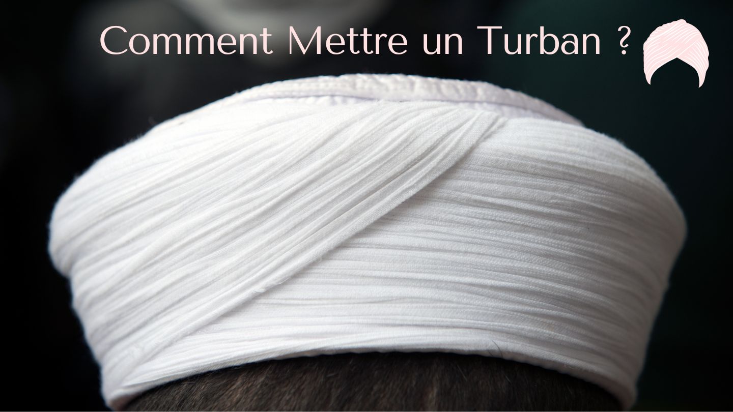 comment mettre un turban 